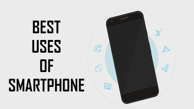 best-uses-of-smartphone