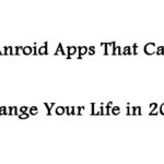 android apps that can change your lives 2018